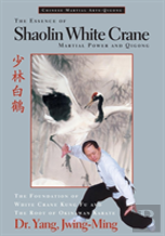 The Essence Of Shaolin White Crane