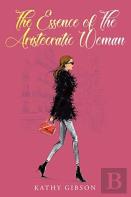 The Essence Of The Aristocratic Woman