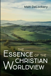 The Essence Of The Christian Worldview