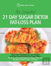 The Essential 21-Day Sugar Detox Fat-Loss Plan