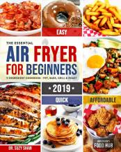 The Essential Air Fryer Cookbook For Beginners #2019
