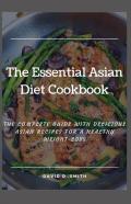 The Essential Asian Diet Cookbook