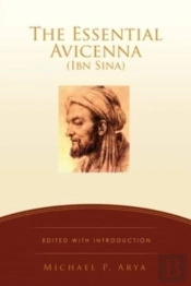 The Essential Avicenna  Ibn Sina : Edite
