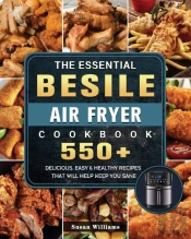 The Essential Besile Air Fryer Cookbook: