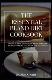 The Essential Bland Diet Cookbook