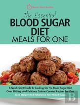 The Essential Blood Sugar Diet Meals For One