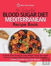 The Essential Blood Sugar Diet Mediterranean Recipe Book