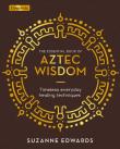 The Essential Book Of Aztec Wisdom