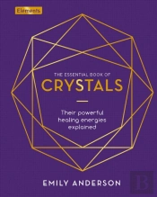 The Essential Book Of Crystals
