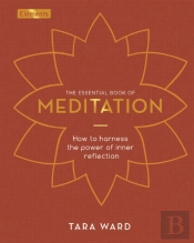The Essential Book Of Meditation