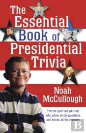 The Essential Book Of Presidential Trivia