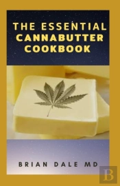 The Essential Cannabutter Cookbook