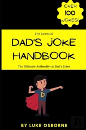 The Essential Dad'S Joke Handbook