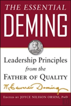 Bertrand.pt - The Essential Deming: Leadership Principles From The Father Of Quality