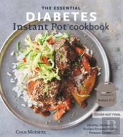 The Essential Diabetes Instant Pot Cookbook
