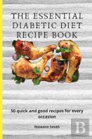 The Essential Diabetic Diet Recipe Book