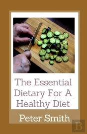 The Essential Dietary For A Healthy Diet