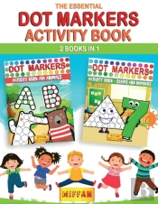 The Essential Dot Markers Activity Book - 2 Books In 1