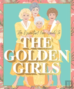 Bertrand.pt - The Essential Fan Guide To The Golden Girls