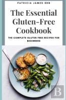 The Essential Gluten-Free Cookbook