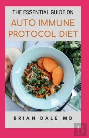The Essential Guide On Auto Immune Protocol Diet