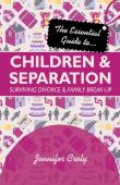 The Essential Guide To Children And Separation