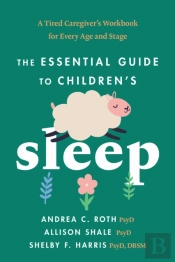 The Essential Guide To Children'S Sleep