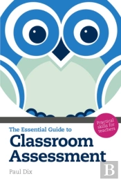 The Essential Guide To Classroom Assessment
