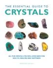 The Essential Guide To Crystals