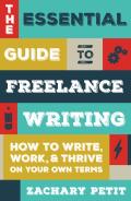 The Essential Guide To Freelance Writing