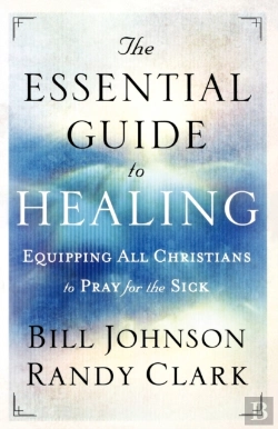 Bertrand.pt - The Essential Guide To Healing Â€“ Equipping All Christians To Pray For The Sick