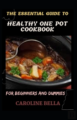 Bertrand.pt - The Essential Guide To Healthy One Pot Cookbook For Beginners And Dummies