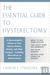 The Essential Guide To Hysterectomy