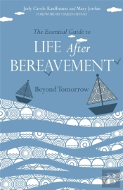 The Essential Guide To Life After Bereavement