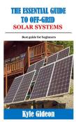 The Essential Guide To Off-Grid Solar Systems