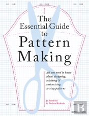 The Essential Guide To Pattern Making