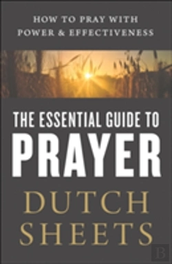 Bertrand.pt - The Essential Guide To Prayer Â€“ How To Pray With Power And Effectiveness