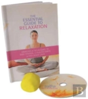 The Essential Guide To Relaxation