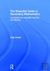 The Essential Guide To Secondary Mathematics