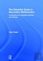 The Essential Guide To Secondary Mathematics