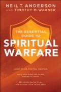The Essential Guide To Spiritual Warfare Â€“ Learn To Use Spiritual Weapons; Keep Your Mind And Heart Strong In Christ; Recognize Satan`S Lies A