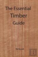 The Essential Guide To Timber