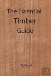 The Essential Guide To Timber