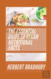 The Essential Guide To Vegan Nuritional Facts