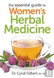 The Essential Guide To Women'S Herbal Medicine