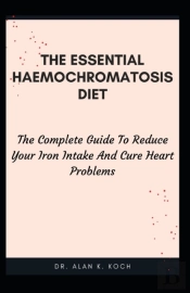 The Essential Haemochromatosis Diet
