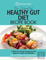 The Essential Healthy Gut Diet Recipe Book