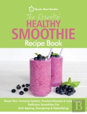 The Essential Healthy Smoothie Recipe Book