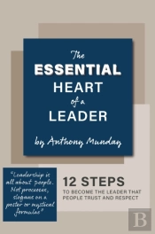 The Essential Heart Of A Leader