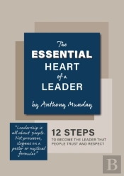 The Essential Heart Of A Leader